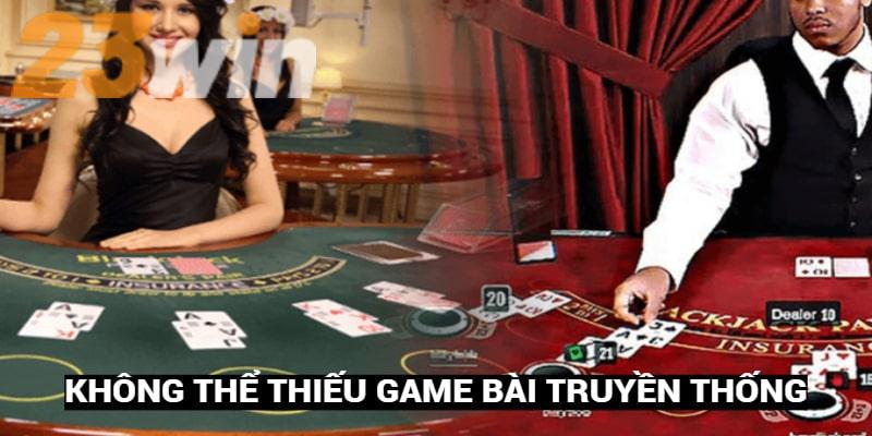 Game bài truyền thống cuốn hút nhiều người tham gia